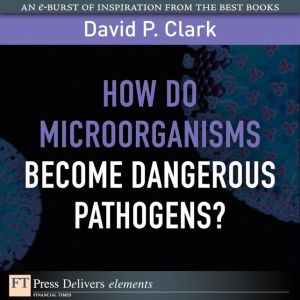 Book How Do Microorganisms Become Dangerous Pathogens free