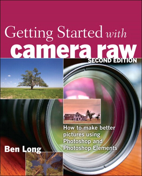 Book Getting Started with Camera Raw: How to make better pictures using Photoshop and Photoshop Elements free