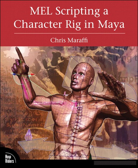 Book MEL Scripting a Character Rig in Maya: Modeling and Animation Controls free