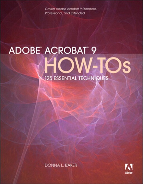 Book Adobe Acrobat 9 How-Tos: 125 Essential Techniques free