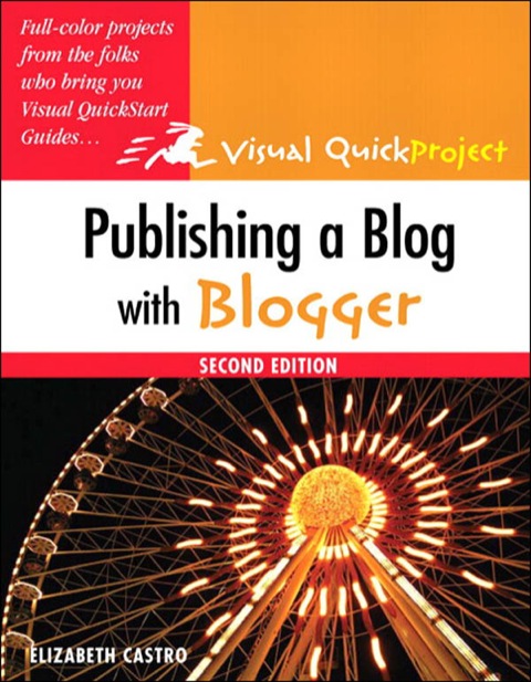 Book Publishing a Blog with Blogger: Visual QuickProject Guide free