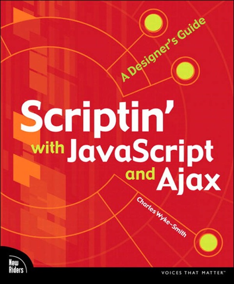 Book Scriptin' with JavaScript and Ajax: A Designer's Guide (Voices That Matter) free