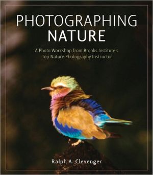 Book Photographing Nature: A photo workshop from Brooks Institute's top nature photography instructor free