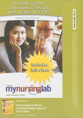 Book Pharmacology for Nurses a Pathophysiologic Approach: Mynursinglab With Pearson Etext Student Access Code Card (MyNursingLab (Access Codes)) free