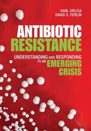 Book Antibiotic Resistance: Understanding and Responding to an Emerging Crisis (FT Press Science) free