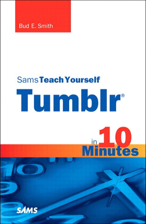 Book Sams Teach Yourself Tumblr in 10 Minutes (Sams Teach Yourself -- Minutes) free