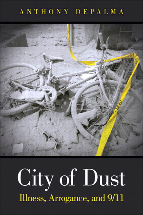 Book City of Dust: Illness, Arrogance, and 9/11 (FT Press Science) free