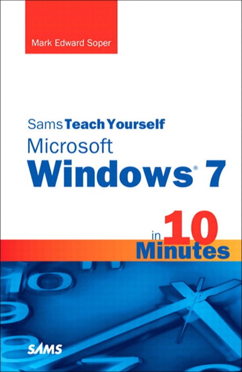 Book Sams Teach Yourself Microsoft Windows 7 in 10 Minutes (Sams Teach Yourself -- Minutes) free