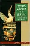 Book Health, Healing, and Religion: A Cross-Cultural Perspective free