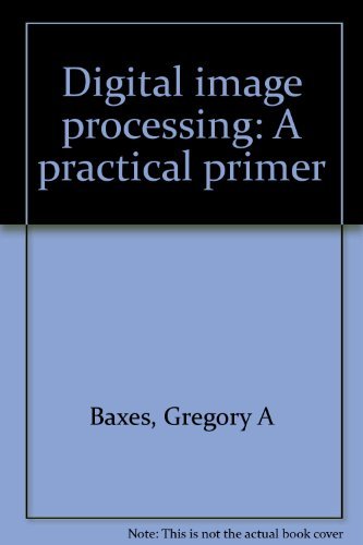 Book Digital image processing: A practical primer free