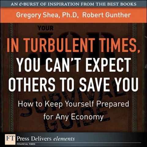 Book Turbulent Times, You Can¿t Expect Others to Save You, In: How to Keep Yourself Prepared for Any Economy (FT Press Delivers Elements) free