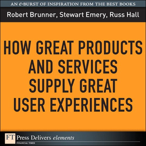 Book How Great Products and Services Supply Great User Experiences (FT Press Delivers Elements) free