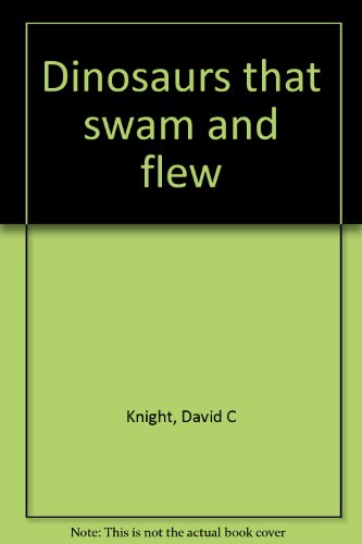 Book Dinosaurs That Swam And Flew free