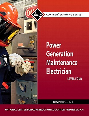 Book Power Generation Maintenance Electrician Level 4 Trainee Guide (Contren Learning) free