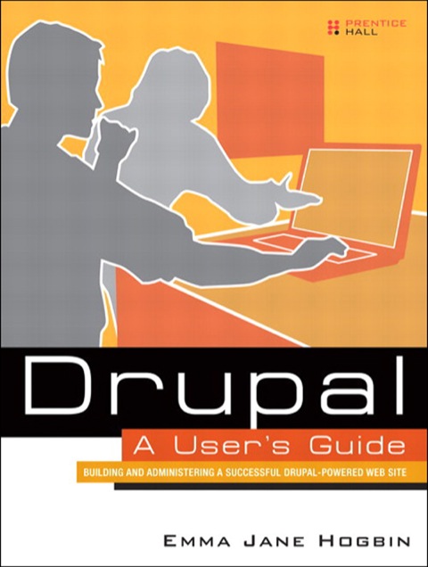 Book Drupal User's Guide: Building and Administering a Successful Drupal-Powered Web Site free