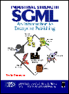 Book Industrial-Strength SGML: An Introduction to Enterprise Publishing (Charles F. Goldfarb Series on Open Information Management) free