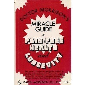 Book Doctor Morrison's Miracle Guide to Pain-Free Health and Longevity free