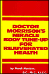 Book Doctor Morrison's Miracle Body Tune-Up for Rejuvenated Health. free