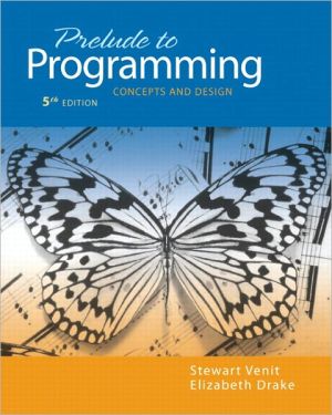 Book Prelude to Programming: Concepts and Design (5th Edition) (Pearson Custom Computer Science) free