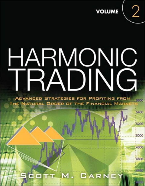 Book Harmonic Trading, Volume Two: Advanced Strategies for Profiting from the Natural Order of the Financial Markets free