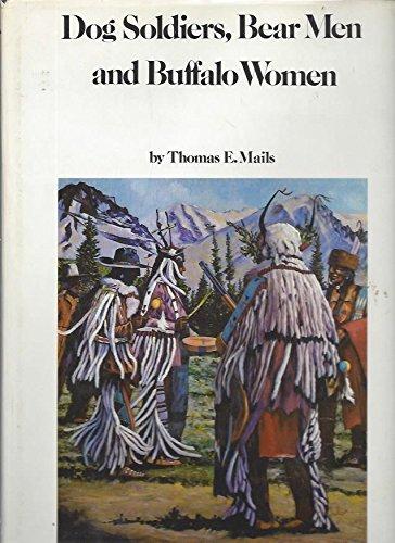 Book Dog Soldiers, Bear Men and Buffalo Women: A Study of the Societies and Cults of the Plains Indians free