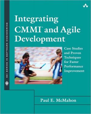 Book Integrating CMMI and Agile Development: Case Studies and Proven Techniques for Faster Performance Improvement (SEI Series in Software Engineering) free