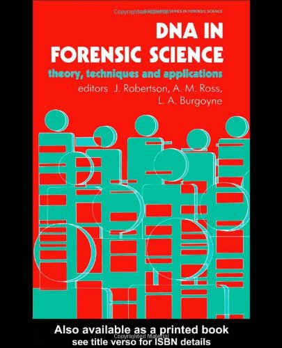 Book DNA In Forensic Science: Theory, Techniques And Applications (Ellis Horwood Series in Forensic Science) free