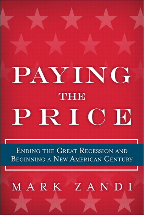 Book Paying the Price: Ending the Great Recession and Ensuring a New American Century free