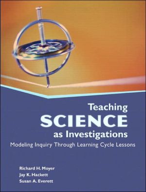 Book Teaching Science as Investigations: Modeling Inquiry Through Learning Cycle Lessons free
