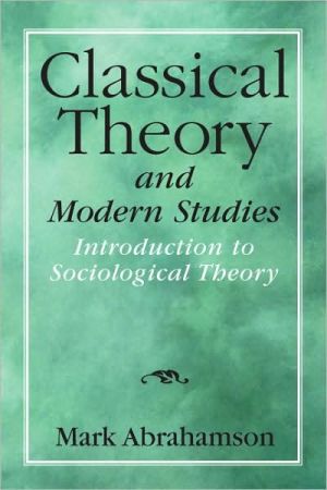 Book Classical Theory and Modern Studies: Introduction to Sociological Theory free