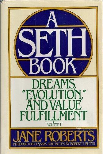 Book Dreams, "Evolution," and Value Fulfillment, Vol. 1: A Seth Book free