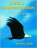 Book Justice Administration: Police, Courts, and Corrections Management (5th Edition) free