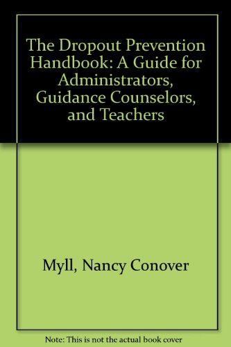 Book The Dropout Prevention Handbook: A Guide for Administrators, Guidance Counselors, and Teachers free
