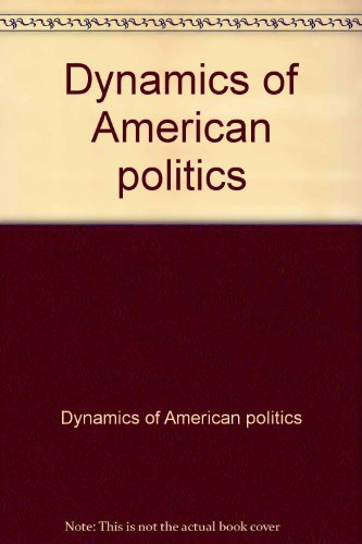 Book Dynamics of American politics free