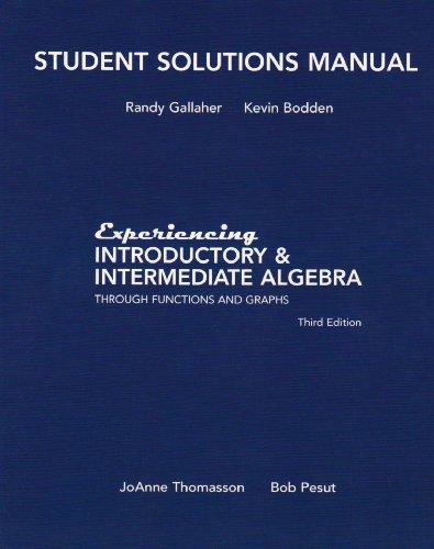 Book Student Solutions Manual for Experiencing Introductory and Intermediate Algebra Through Functions and Graphs free