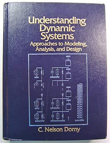 Book Understanding Dynamic Systems : Approaches To Modeling, Analysis And Design free