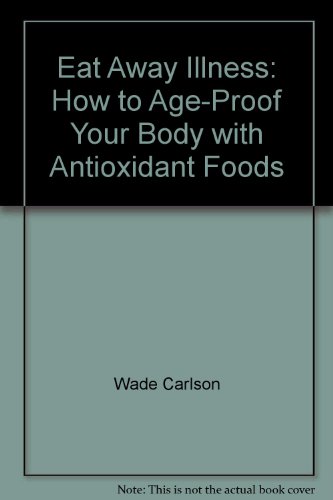 Book Eat Away Illness: How to Age-Proof Your Body with Antioxidant Foods free