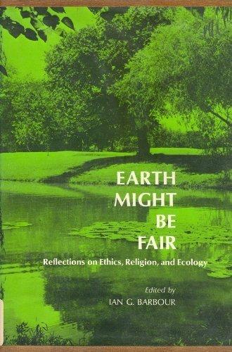 Book Earth might be fair;: Reflections on ethics, religion, and ecology free
