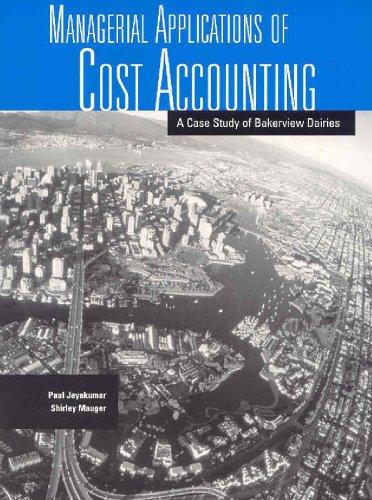 Book Managerial Applications of Cost Accounting: A Case Study of Bakerview Dairies free