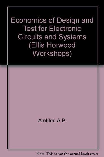 Book Economics Of Design And Test For Electronic Circuits And Systems (ellis Horwood Workshops) free