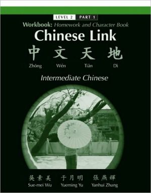 Book Workbook: Homework and Character Book for Chinese Link: Zhongwen Tiandi, Intermediate Chinese, Level 2 Part 1 (Pt. 1) free
