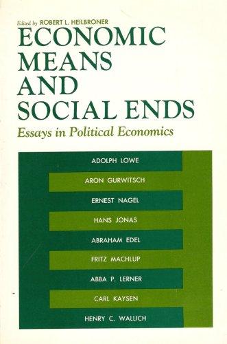 Book Economic Means and Social Ends: Essays in Political Economics free