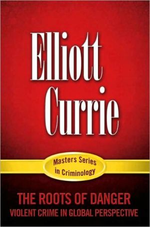 Book The Roots of Danger: Violent Crime in Global Perspective free