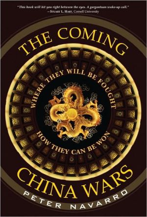 Book The Coming China Wars: Where They Will Be Fought and How They Can Be Won free