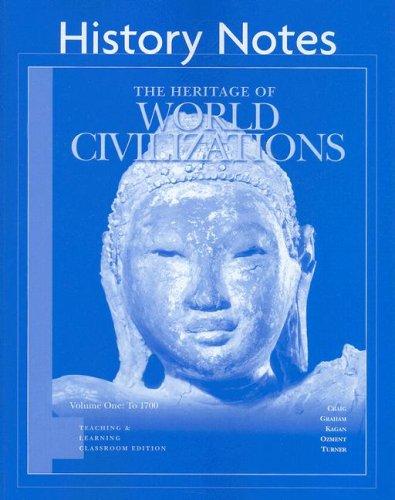 Book History Notes Volume I for Heritage of World Civilizations Teaching and Learning Classroom Edition, The, Vol 1 (v. 1) free