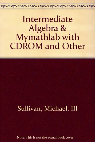 Book Intermediate Algebra & Mymathlab with CDROM and Other free