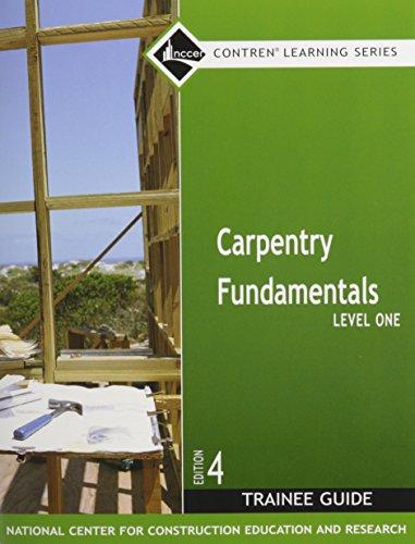Book Carpentry Fundamentals Level 1 Trainee Guide, Paperback (4th Edition) (Nccer Contren Learning) free