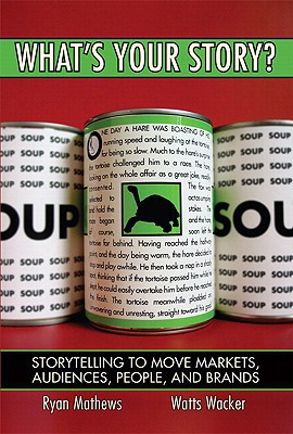 Book What's Your Story? Storytelling to Move Markets, Audiences, People, and Brands (paperback) free