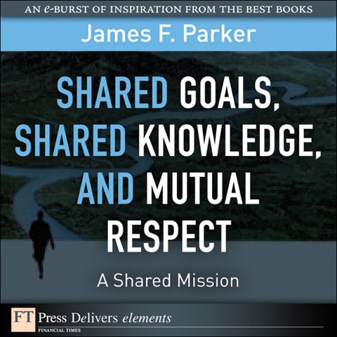 Book Shared Goals, Shared Knowledge, and Mutual Respect = A Shared Mission free