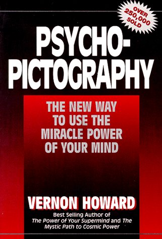 Book Psycho-Pictography: The New Way to Use the Miracle Power of Your Mind free